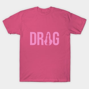 DRAG (pink wig) T-Shirt